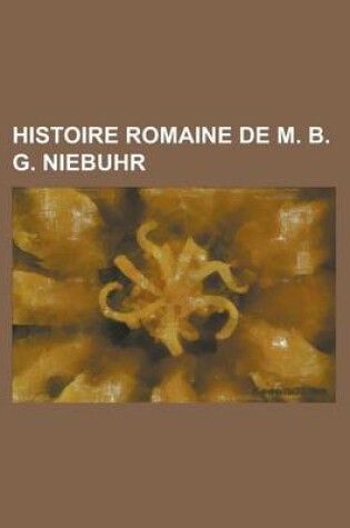 Cover of Histoire Romaine de M. B. G. Niebuhr