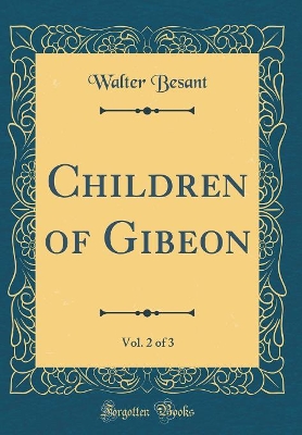 Book cover for Children of Gibeon, Vol. 2 of 3 (Classic Reprint)