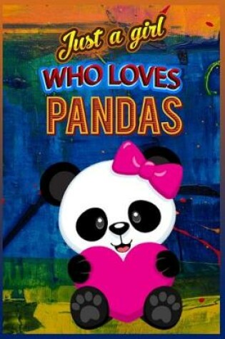 Cover of Just A Girl Who Loves Pandas