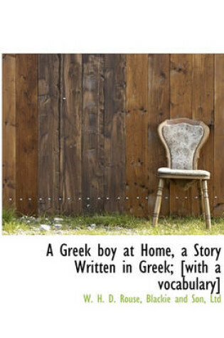 Cover of A Greek Boy at Home, a Story Written in Greek; [With a Vocabulary]