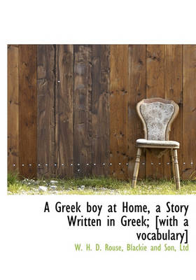 Book cover for A Greek Boy at Home, a Story Written in Greek; [With a Vocabulary]
