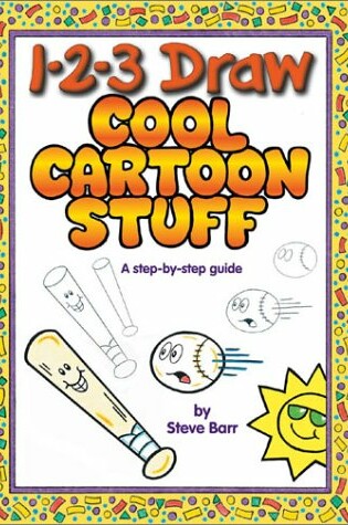 Cover of 1-2-3 Draw Cool Cartoon Stuff