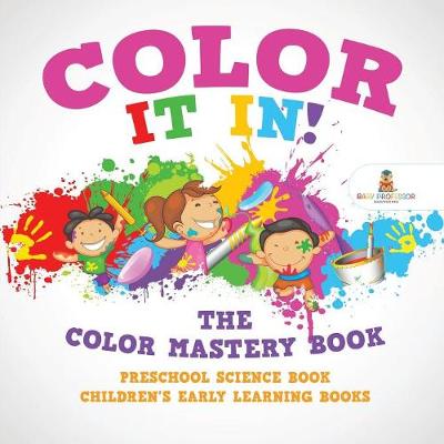 Book cover for Color It In! The Color Mastery Book - Preschool Science Book Children's Early Learning Books