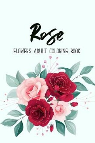 Cover of Rose Flowers Coloring Book
