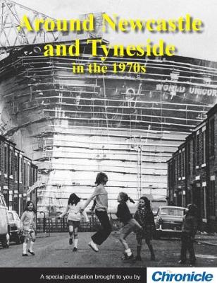 Book cover for Around Newcastle and Tyneside in the 1970s