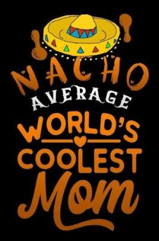 Cover of nacho average worlds coolest mom