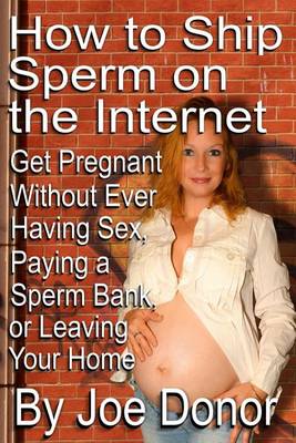 Cover of How to Ship Sperm on the Internet