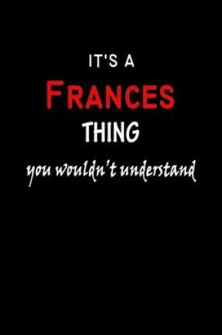 Cover of It's a Frances Thing You Wouldn't Understandl