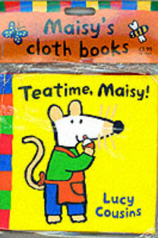 Cover of Teatime Maisy Cloth Book