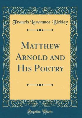 Book cover for Matthew Arnold and His Poetry (Classic Reprint)