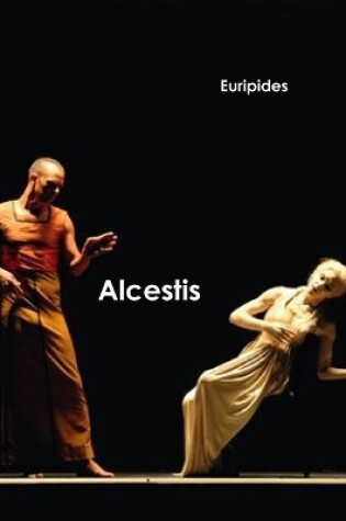 Cover of Alcestis, a story of love