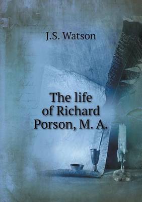 Book cover for The life of Richard Porson, M. A