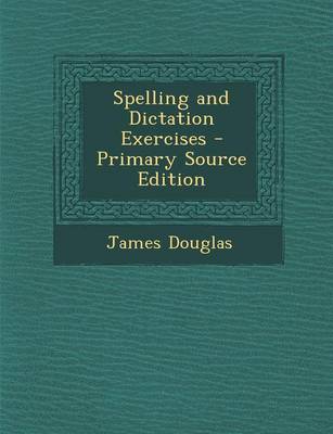 Book cover for Spelling and Dictation Exercises - Primary Source Edition