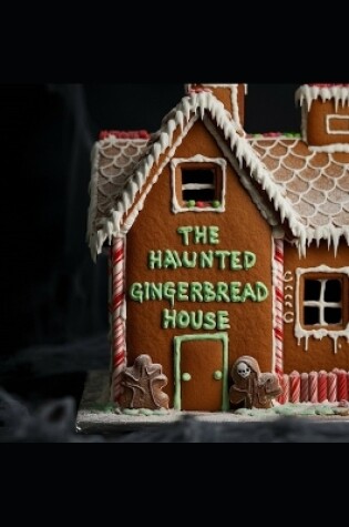 Cover of The Haunted Gingerbread House