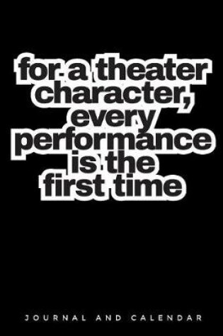 Cover of For a Theater Character, Every Performance Is the First Time