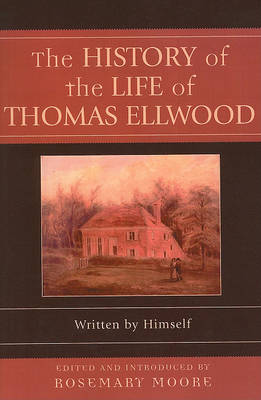 Book cover for The History of the Life of Thomas Ellwood
