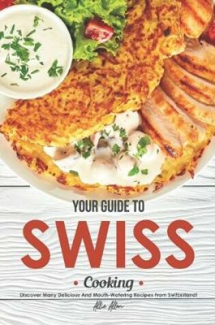 Cover of Your Guide to Swiss Cooking
