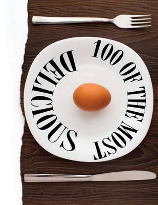 Book cover for 100 of the Most Delicious Egg Dishes