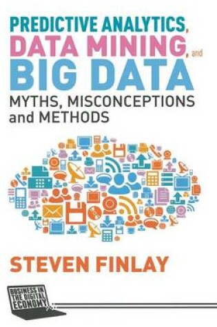 Cover of Predictive Analytics, Data Mining and Big Data