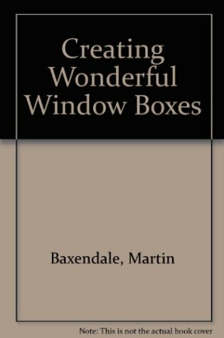 Cover of Creating Wonderful Window Boxes