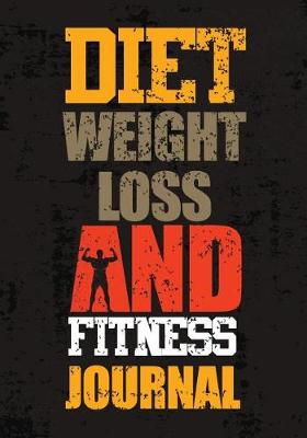 Book cover for Diet Weight Loss And Fitness Journal