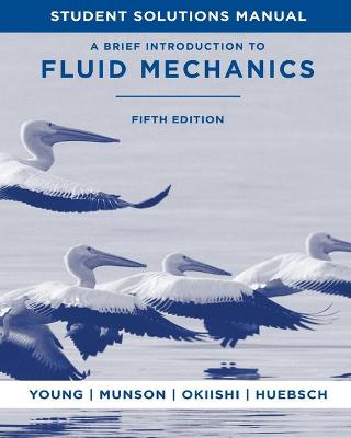 Book cover for A Brief Introduction to Fluid Mechanics, 5e Student Solutions Manual