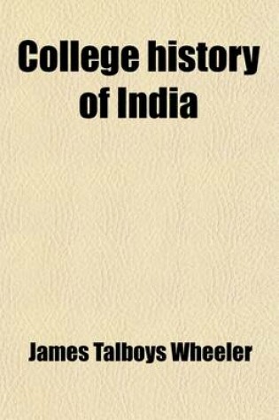 Cover of College History of India; Asiatic and European