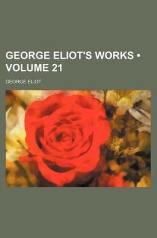 Cover of George Eliot's Works (Volume 21)