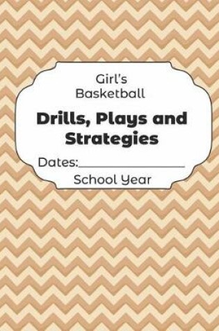 Cover of Girls Basketball Drills, Plays and Strategies Dates