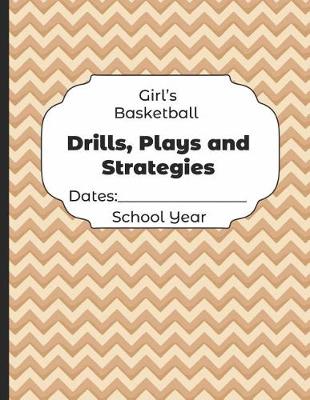 Book cover for Girls Basketball Drills, Plays and Strategies Dates