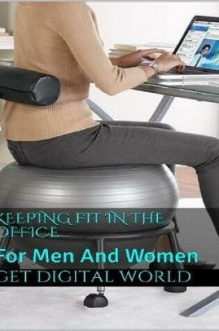 Cover of Keeping Fit In The Office  For Men And Women