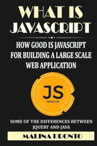 Cover of What Is JavaScript