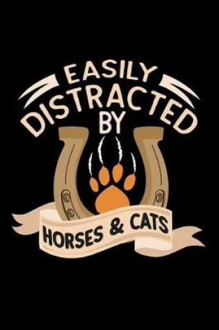 Cover of Easily Distracted By Horses And Cats