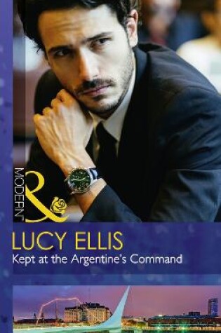 Cover of Kept At The Argentine's Command