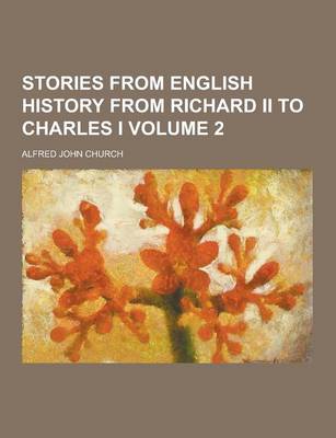 Book cover for Stories from English History from Richard II to Charles I Volume 2