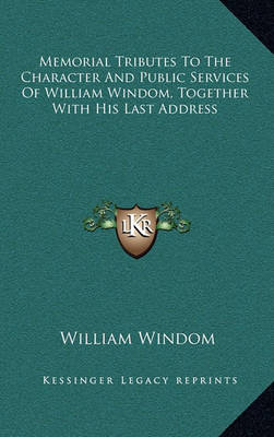 Book cover for Memorial Tributes to the Character and Public Services of William Windom, Together with His Last Address