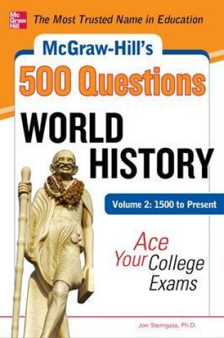 Cover of McGraw-Hill's 500 World History Questions, Volume 2: 1500 to Present: Ace Your College Exams