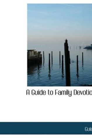 Cover of A Guide to Family Devotion