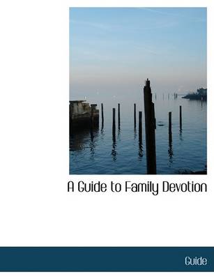 Book cover for A Guide to Family Devotion