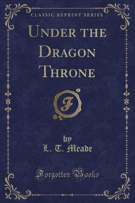 Book cover for Under the Dragon Throne (Classic Reprint)