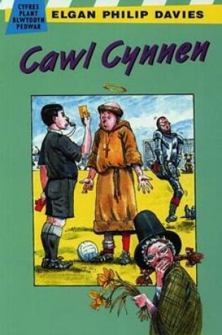 Cover of Cyfres Plant Blwyddyn Pedwar: Cawl Cynnen