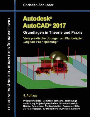 Book cover for Autodesk AutoCAD 2017 - Grundlagen in Theorie und Praxis