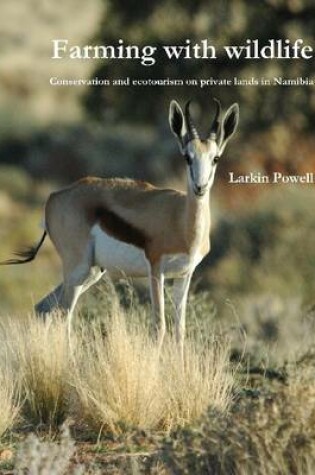 Cover of Farming With Wildlife: Conversation and Ecotourism on Private Lands in Namibia