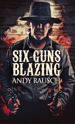 Book cover for Six-Guns Blazing