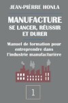 Book cover for Manufacture - Se Lancer, Reussir Et Durer