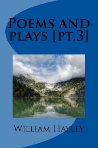 Cover of Poems and plays [pt.3]