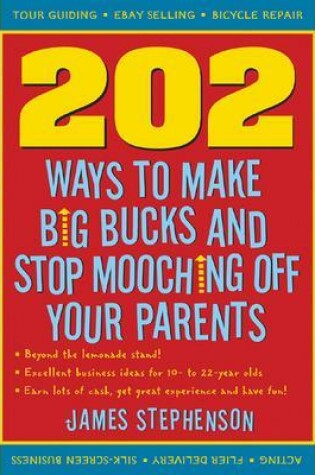 Cover of 202 Ways to Make Big Bucks and Stop Mooching Off Your Parents
