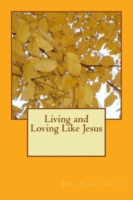 Book cover for Living and Loving Like Jesus