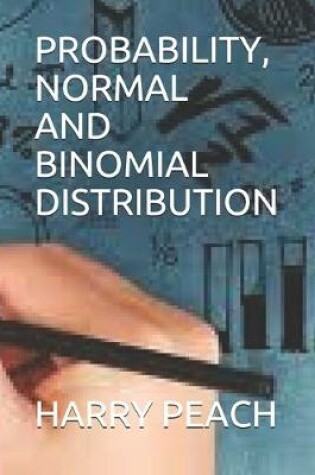 Cover of Probability, Normal and Binomial Distribution