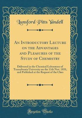 Book cover for An Introductory Lecture on the Advantages and Pleasures of the Study of Chemistry